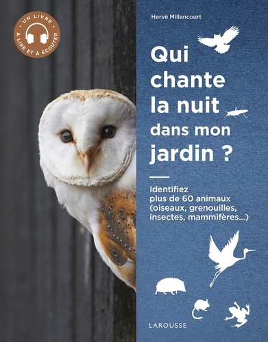Qui chante la nuit dans mon jardin ? Identifier plus de 60 animaux (oiseaux, grenouilles, mammifères