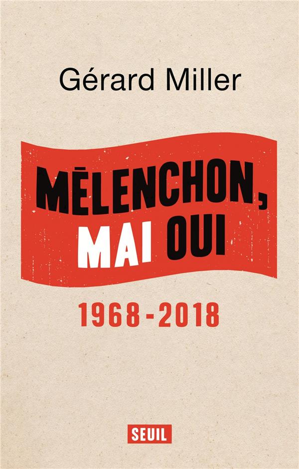 Mélenchon, mai oui. 1968-2018