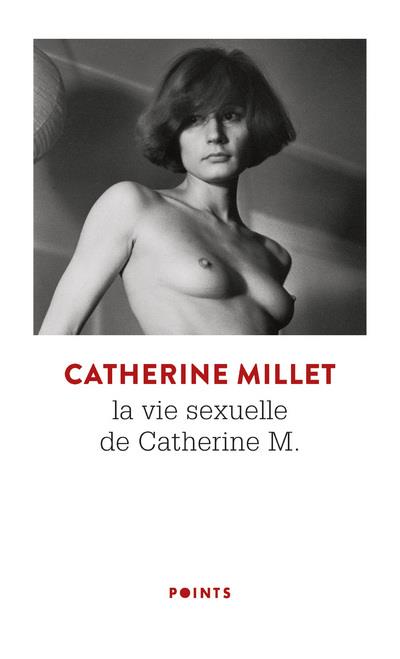 La vie sexuelle de Catherine M. Précédé de Pourquoi et Comment