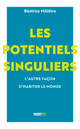 Les potentiels singuliers. L'autre façon d'habiter le monde