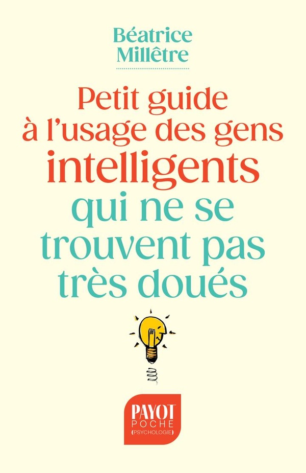 Petit guide à l'usage des gens intelligents qui ne se trouvent pas très doués