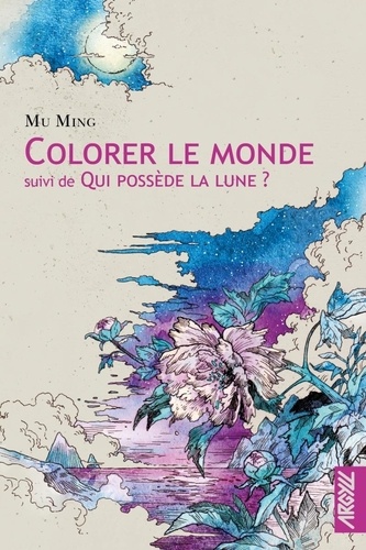 Colorer le monde. Suivi de Qui possède la Lune ?