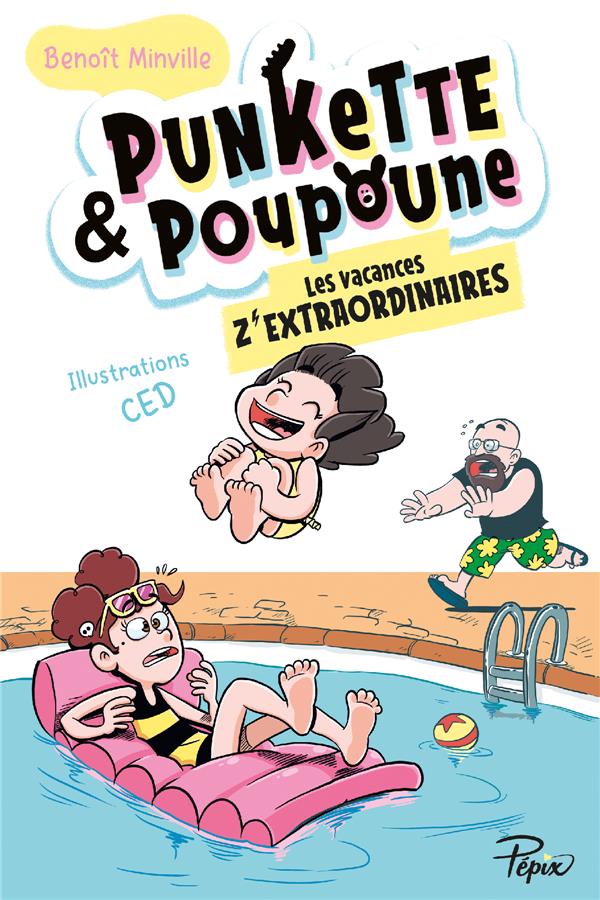 Punkette & Poupoune Tome 3 : Les vacances z'extraordinaires