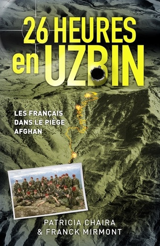 26 heures en Uzbin. Les Français dans le piège afghan