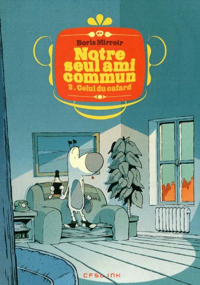 Notre seul ami commun Tome 2 : Celui du cafard