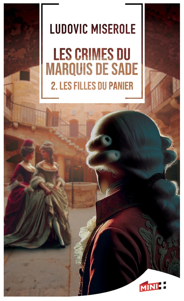 Les crimes du marquis de Sade Tome 2 : Les filles du panier