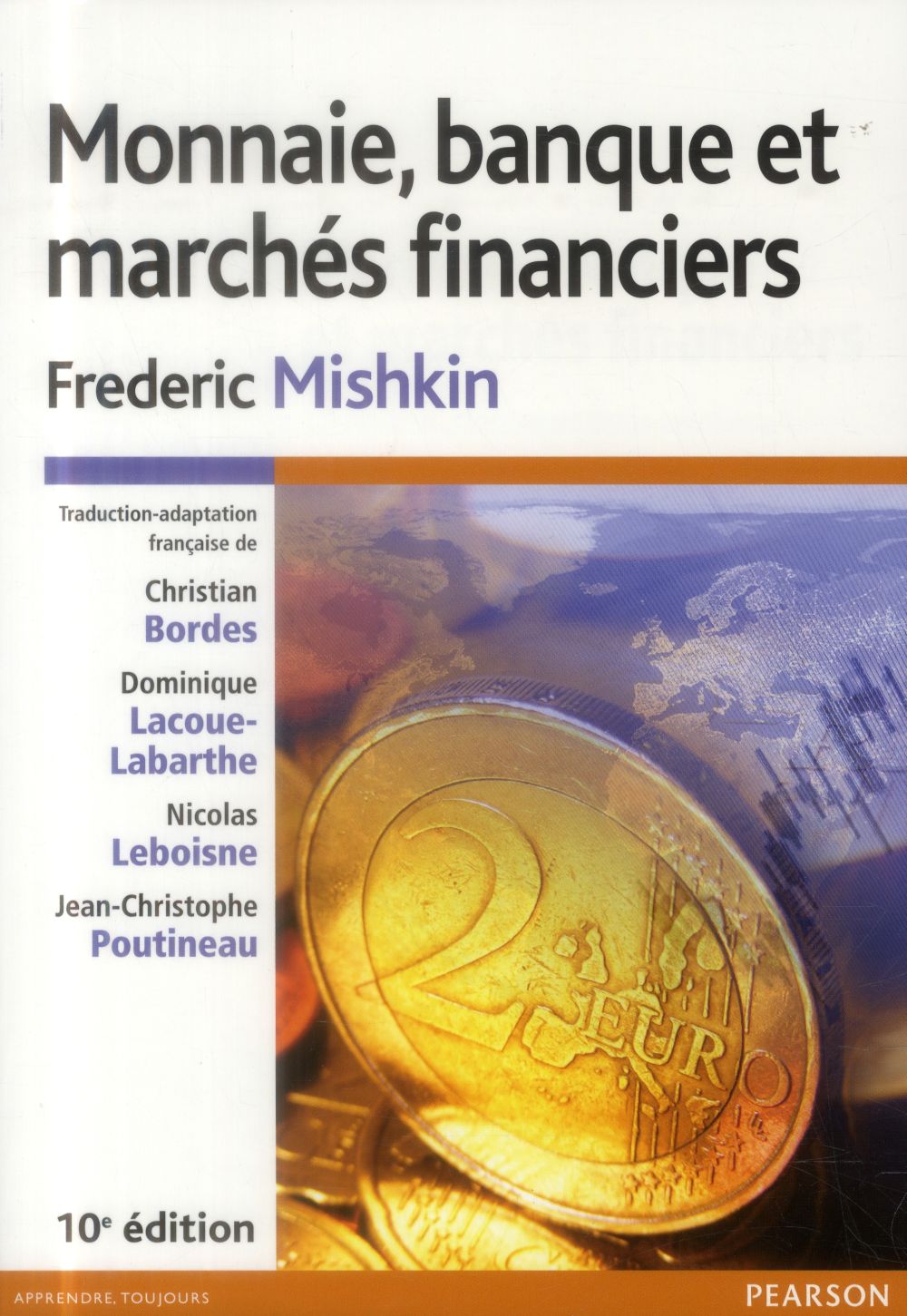 Monnaie, banque et marchés financiers. Pack premium MyeconLab, 10e édition