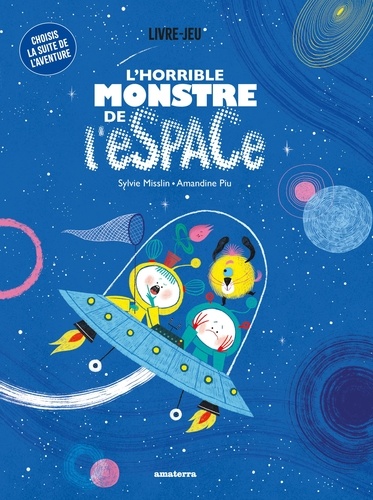 L'horrible monstre de l'espace. Choisis la suite de l'aventure