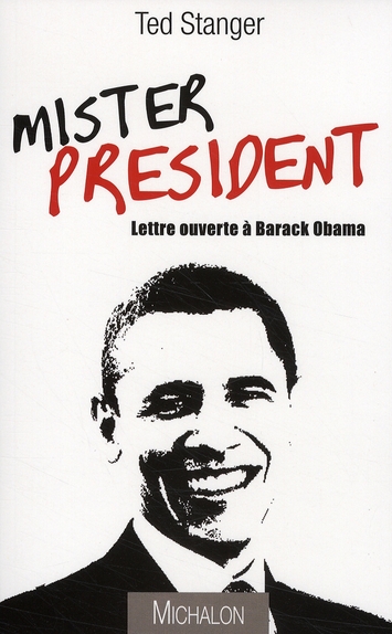 Mister President. Lettre ouverte à Barack Obama