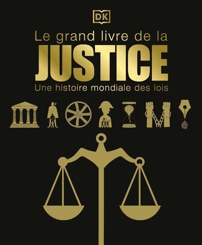 Le grand livre de la justice. Une histoire mondiale des lois
