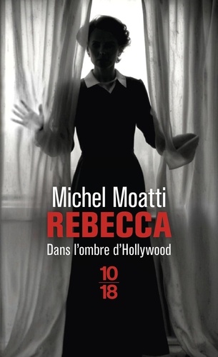 Rebecca. Dans l'ombre d'Hollywood