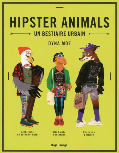 Hipster animals. Un bestiaire urbain