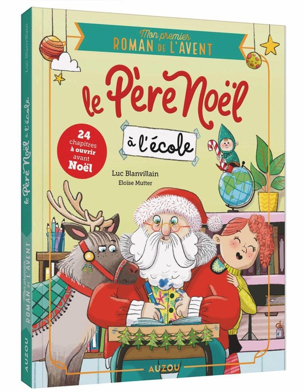 Le Père Noël à l'école. Mon premier roman de l'avent