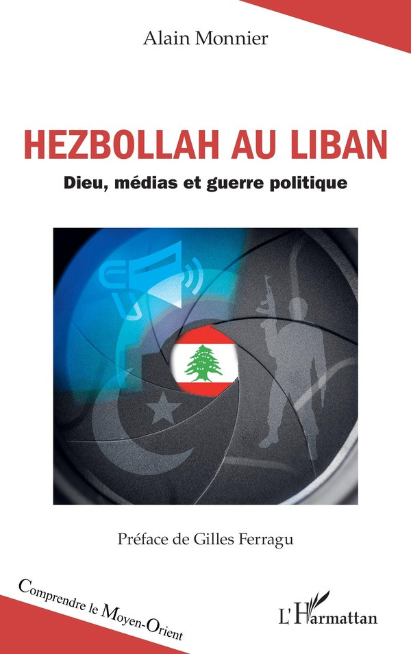 Hezbollah au Liban. Dieu, médias et guerre politique