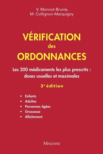 Vérification des ordonnances. Les 200 médicaments les plus prescrits : doses usuelles et maximales,