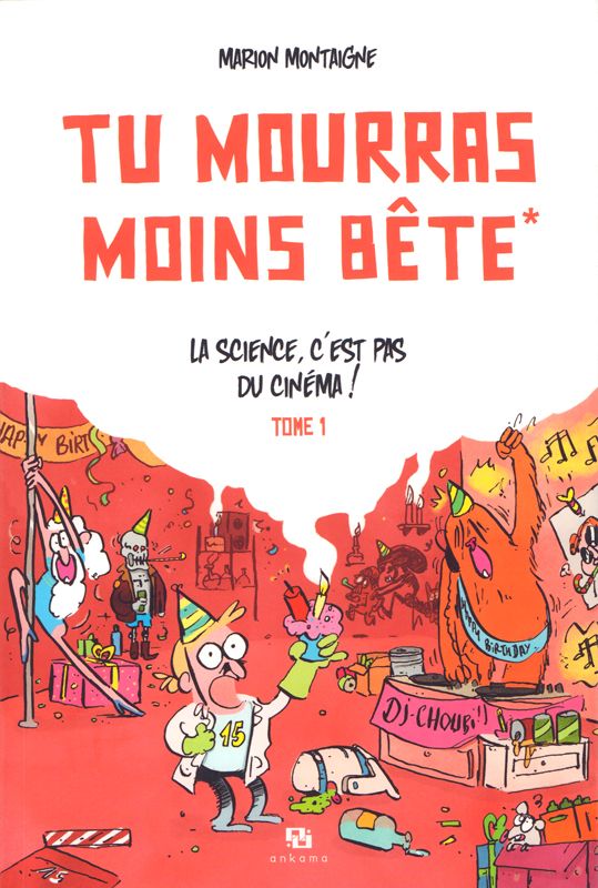 Tu mourras moins bête Tome 1 : La science, c'est pas du cinéma ! Edition spéciale 15 ans, 2e édition
