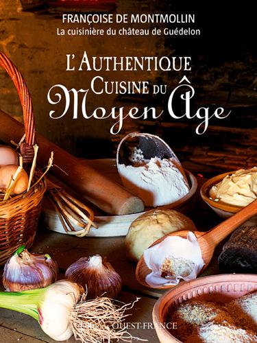 L'authentique cuisine du Moyen Age