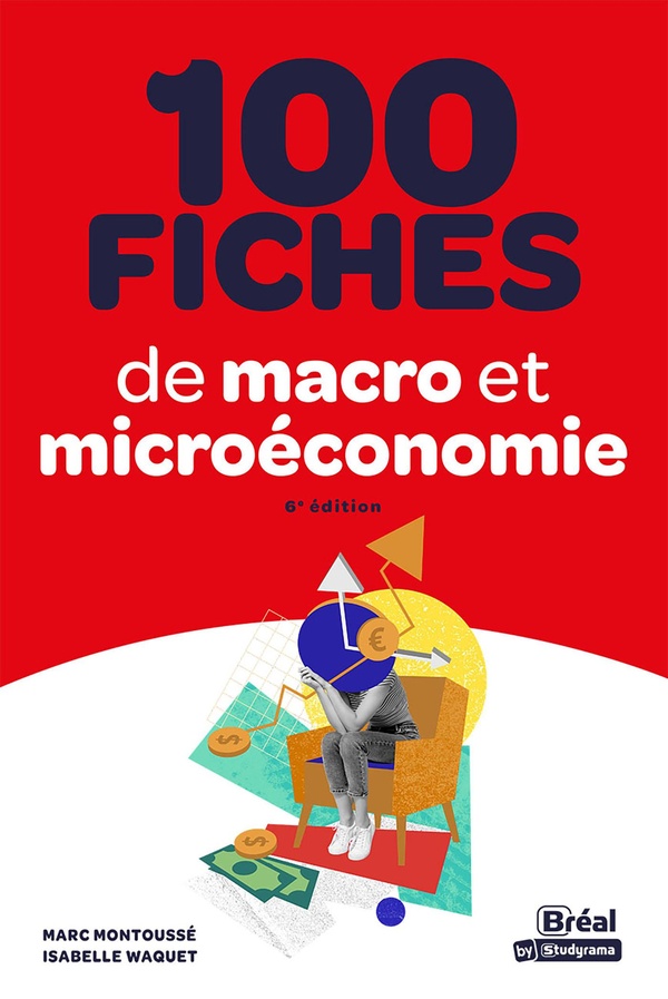 100 fiches de micro et macroéconomie. 6e édition