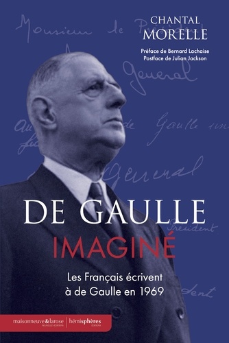 De Gaulle imaginé. Les Français écrivent à de Gaulle en 1969