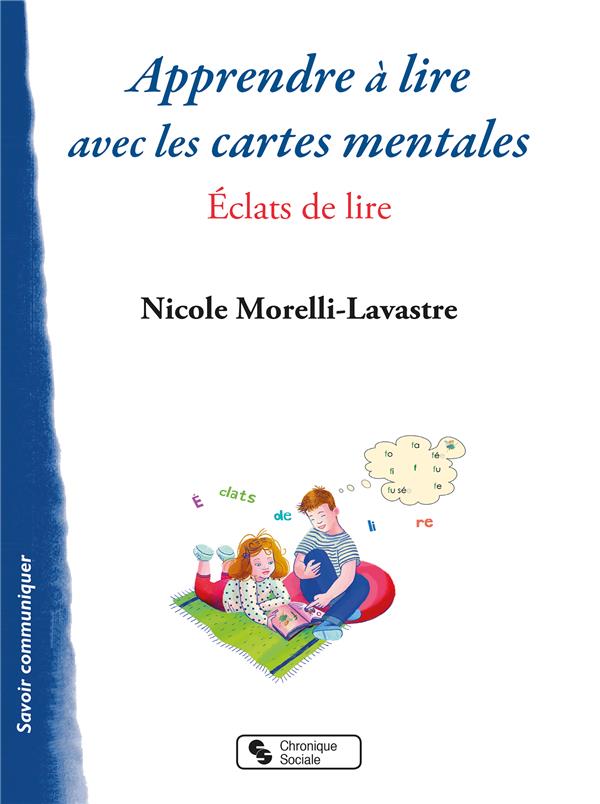 Apprendre à lire avec les cartes mentales. Eclats de Lire