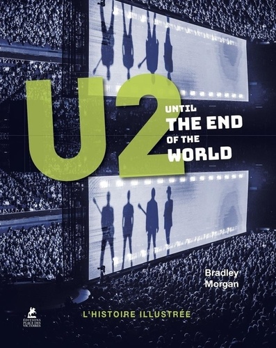 U2 : Until the end of the World. L'histoire illustrée