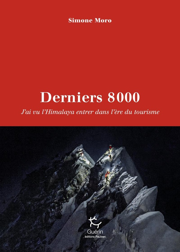 Derniers 8000. J'ai vu l'Himalaya entrer dans l'ère du tourisme