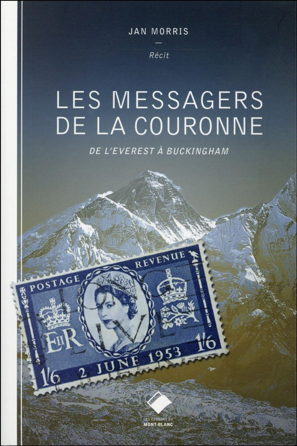 Les messagers de la Couronne. De l'Everest à Buckingham