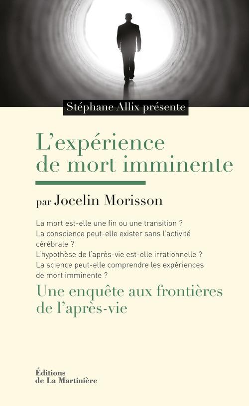 L'expérience de mort imminente. Une enquête aux frontières de l'après-vie