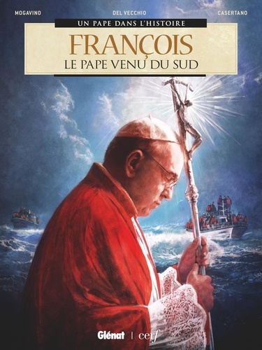 Un pape dans l'histoire - François : Le pape venu du sud