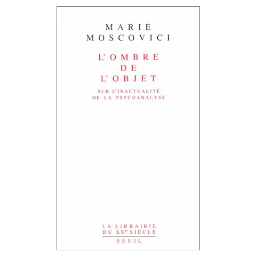 L'OMBRE DE L'OBJET. Sur l'inactualité de la psychanalyse