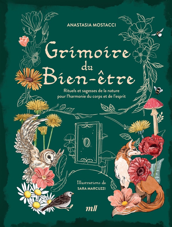 Grimoire du Bien-être. Rituels et sagesses de la nature pour l'harmonie du corps et de l’esprit