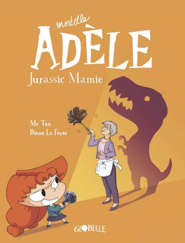 Mortelle Adele Tome 16 : Jurassic Mamie