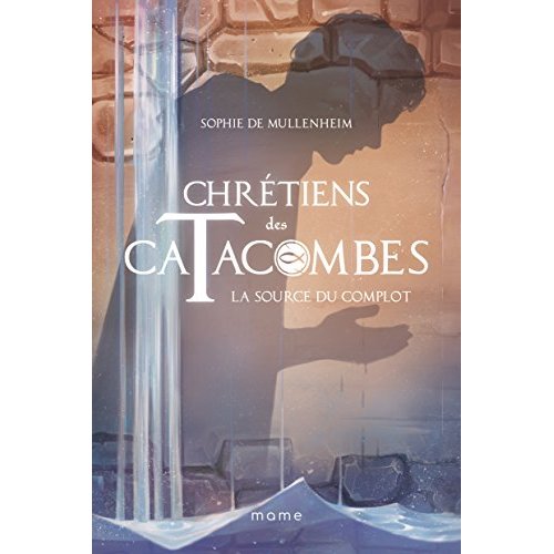 Chrétiens des catacombes Tome 4 : La source du complot