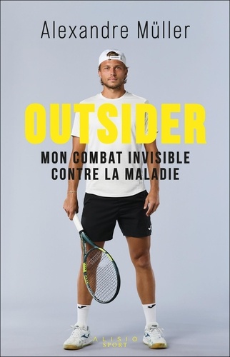 Outsider. Mon combat invisible contre la maladie