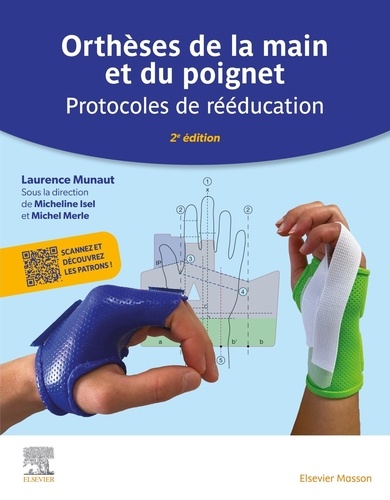 Orthèses de la main et du poignet. Protocoles de rééducation, 2e édition