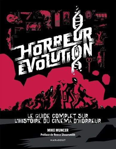 Horreur évolution. Un guide complet sur l'histoire du cinéma d'horreur