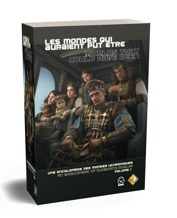 Les mondes qui auraient pu être. Une encyclopédie des mondes uchroniques Tome 1