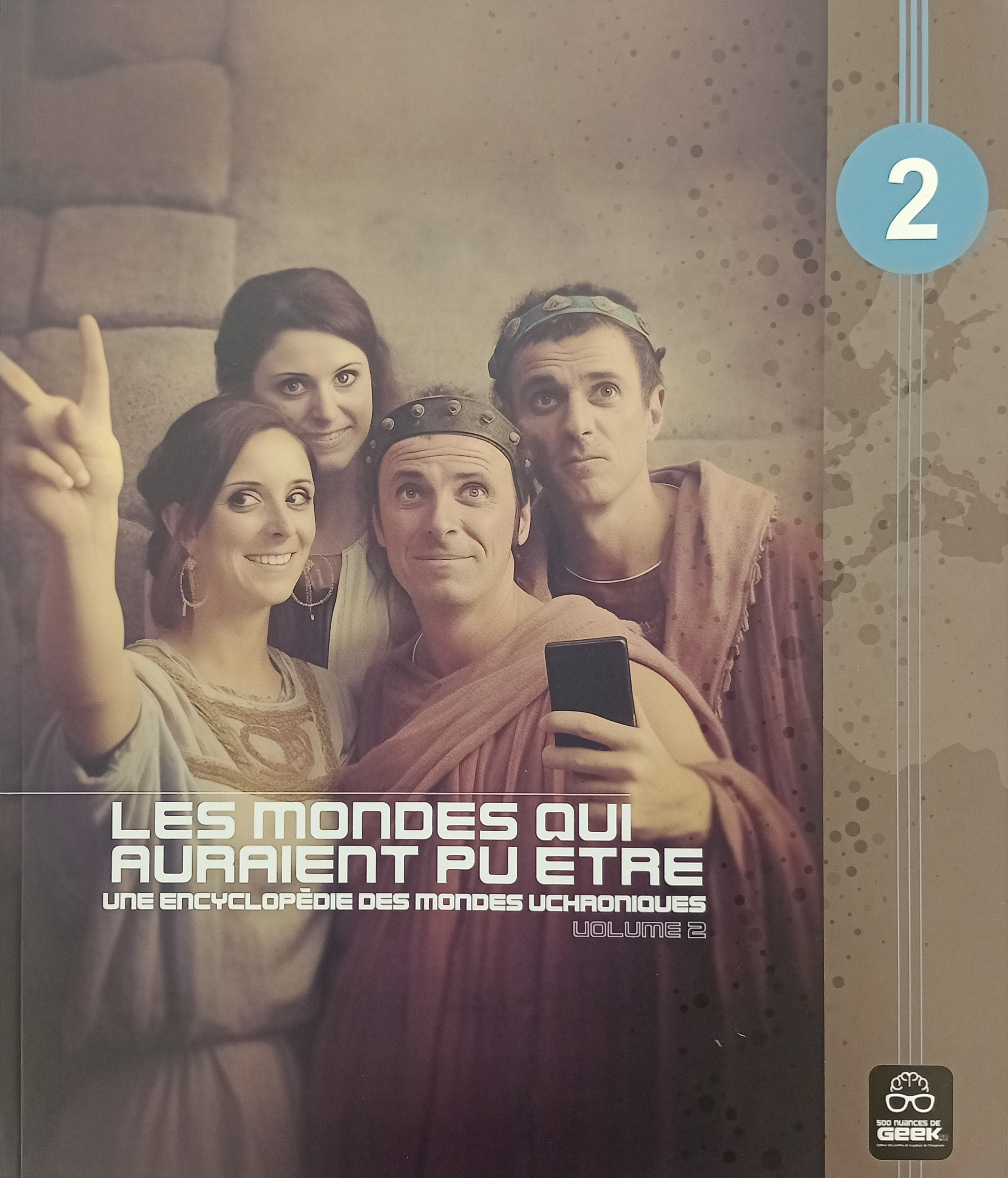 Les mondes qui auraient pu etre. Une encyclopédie des mondes uchroniques Tome 2