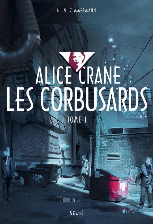Alice Crane Tome 1 : Les corbusards