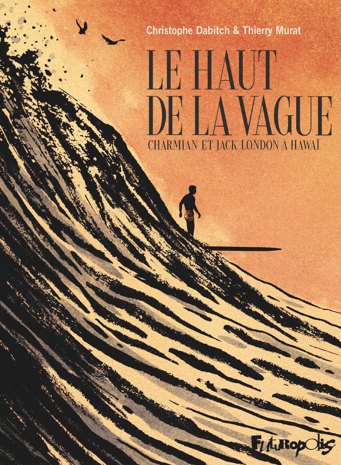 Le haut de la vague. Charmian et Jack London à Hawaï