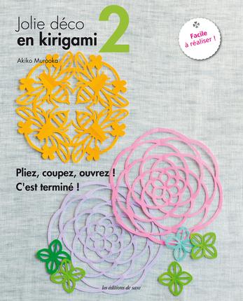 Jolie déco en kirigami 2 : pliez, coupez, ouvrez ! C'est terminé