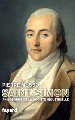 Saint-Simon. Philosophe de la société industrielle