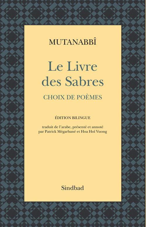 Le livre des sabres. Choix de poèmes, Edition bilingue français-arabe