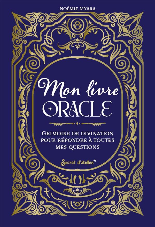 Mon livre oracle. Grimoire de divination pour répondre à toutes mes questions
