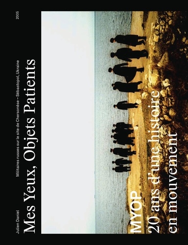 Mes Yeux, Objets Patients. MYOP, 20 ans d'une histoire en mouvement