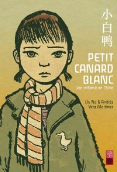 Petit canard blanc. Une enfance en Chine