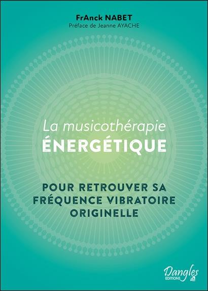 La musicothérapie énergétique. Un retour à notre fréquence vibratoire originelle