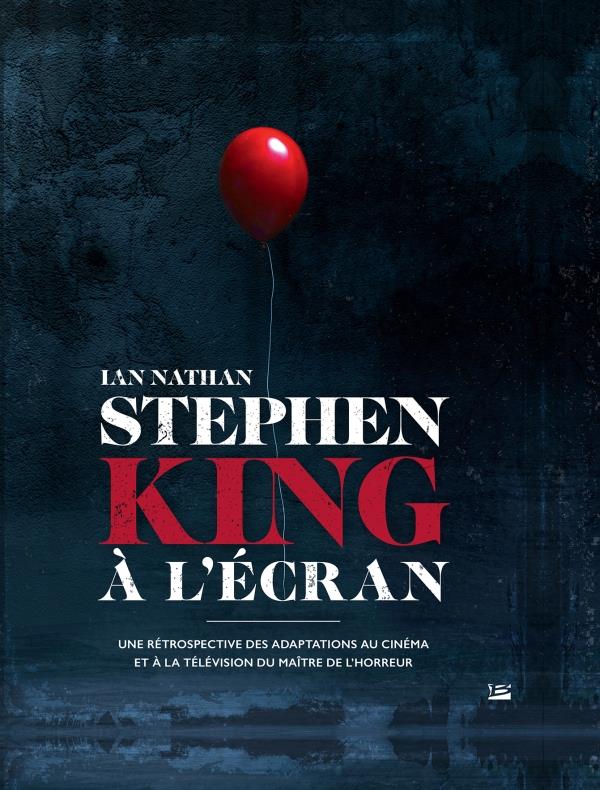 Stephen King à l'écran. Une rétrospective des adaptations au cinéma et à la télévision du maître de