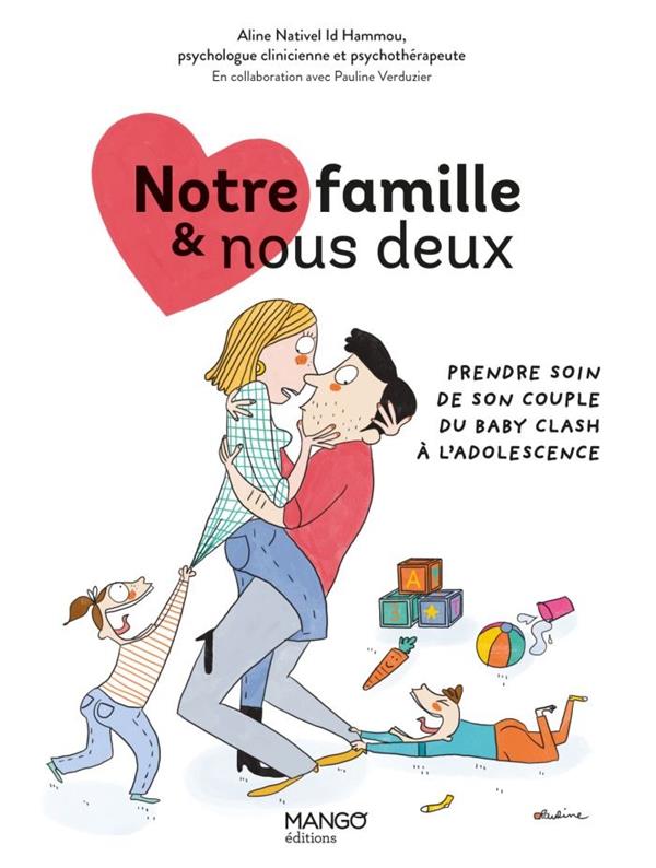 Notre famille & nous deux. Prendre soin de son couple du baby clash à l'adolescence