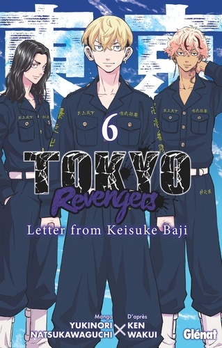 Tokyo Revengers - Letter from Keisuke Baji Tome 6 . Avec une illustration offerte parmi 4 modèles